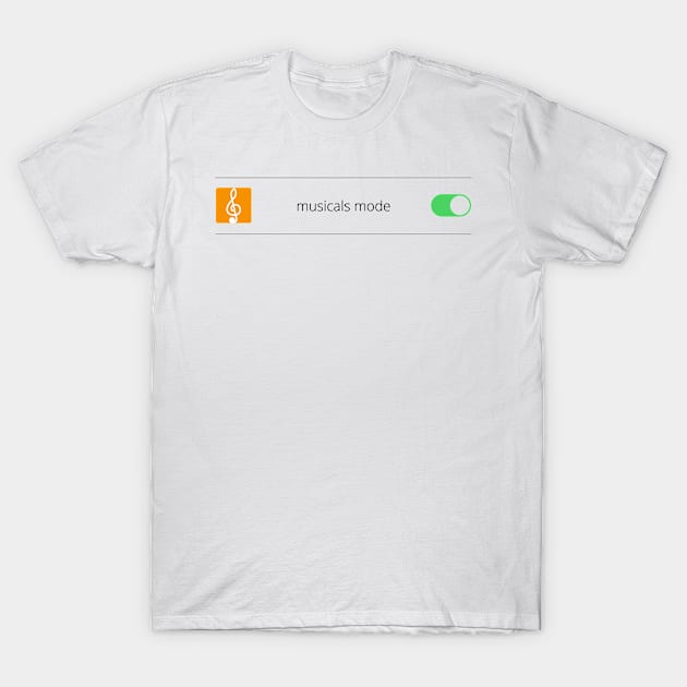 Musicals phone mode - ON T-Shirt by blablagnes